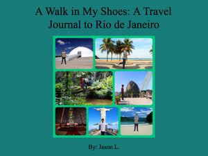 A Walk in My Shoes: A Travel Journal to Rio De Janerio